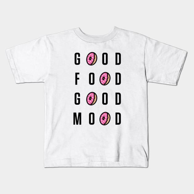 Good Food Good Mood Kids T-Shirt by brogressproject